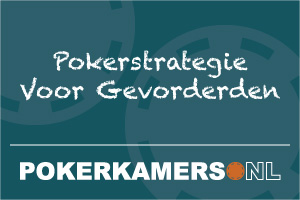 Pokerstrategie Voor Gevorderden