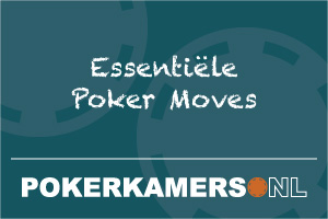 Essentiële Poker Moves
